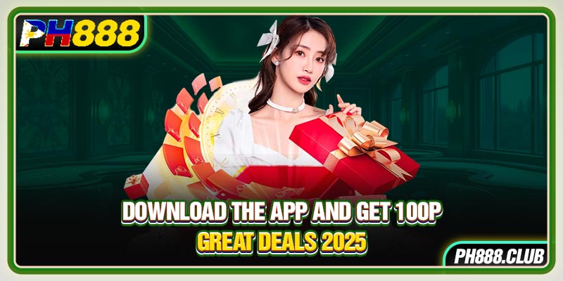 Download The App And Get 100P – Great Deals 2025